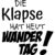 Die Klapse hat heut Wandertag!