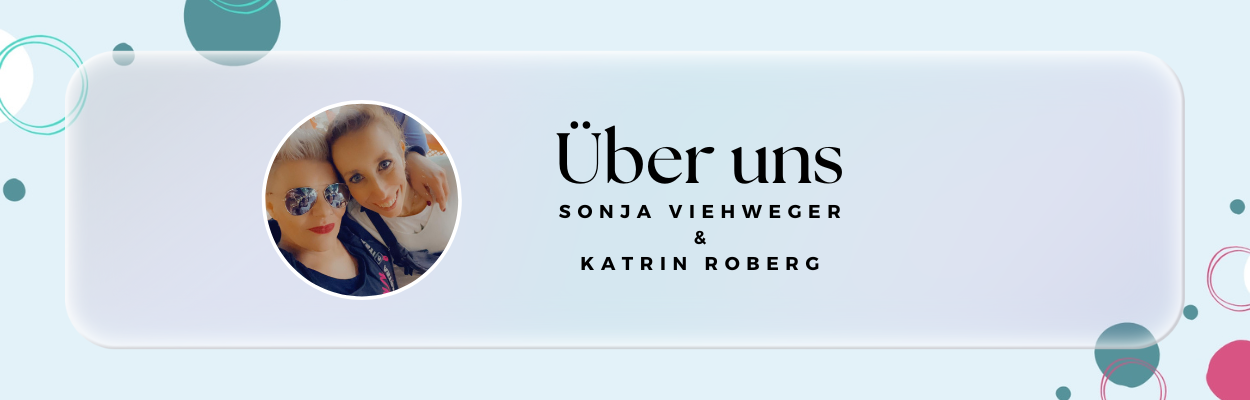 Über uns - Katrin Roberg & Sonja Viehweger